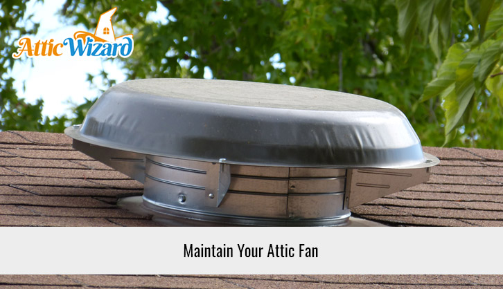 Maintain Your Attic Fan