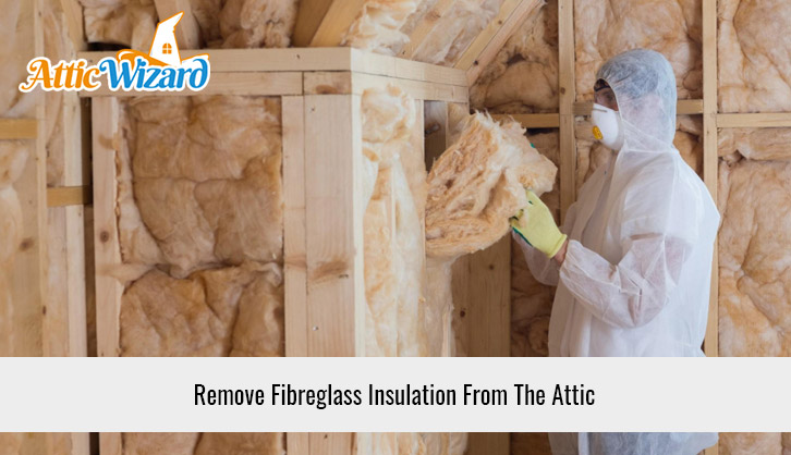 Remove Fibreglass Insulation From The Attic