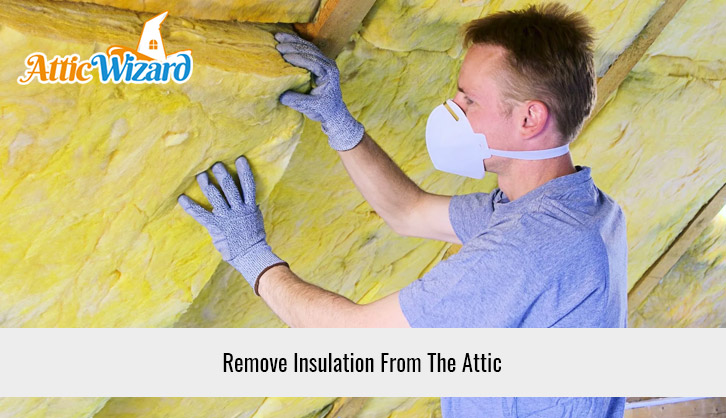 Remove Insulation From The Attic